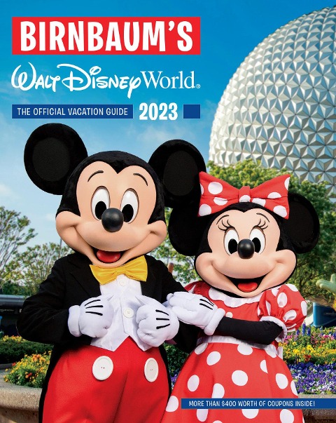 Birnbaums 2023 Walt Disney World: The Official Vacation Guide
