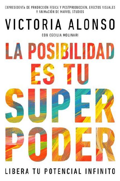 La Posibilidad Es Tu Superpoder / Possibility Is Your Superpower (Spanish Edition): Libera Tu Potencial Infinito / Unlock Your Endless Potential
