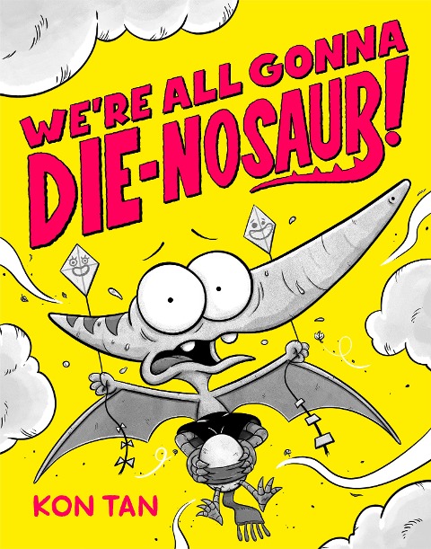Were All Gonna Die-Nosaur!