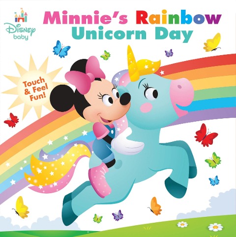 Disney Baby: Minnies Rainbow Unicorn Day: Touch-And-Feel Fun!