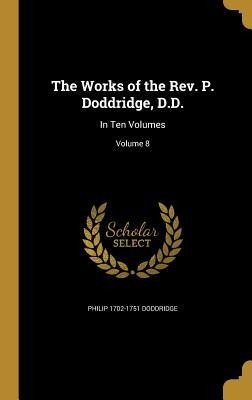 The Works of the Rev. P. Doddridge, D.D.: In Ten Volumes; Volume 8