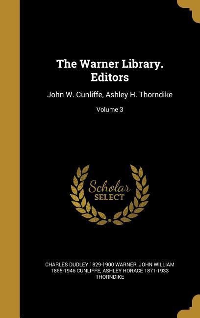 The Warner Library. Editors: John W. Cunliffe, Ashley H. Thorndike; Volume 3