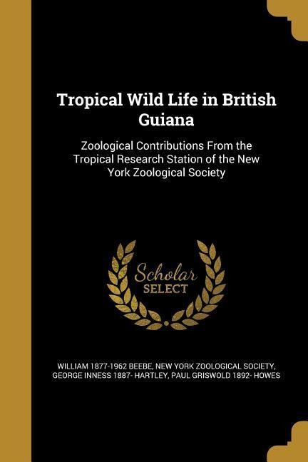 Tropical Wild Life in British Guiana