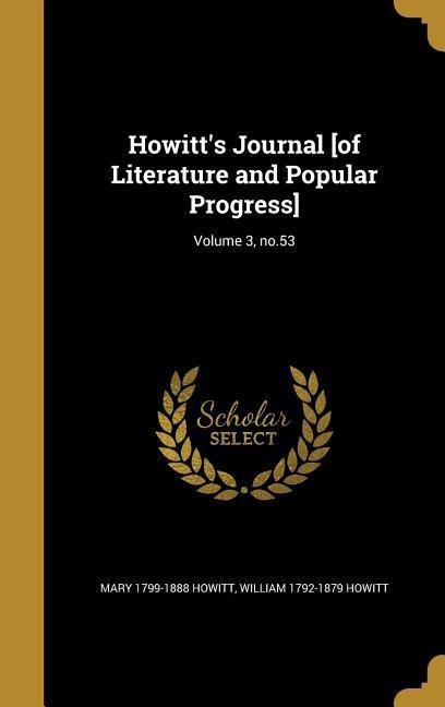Howitts Journal [of Literature and Popular Progress]; Volume 3, no.53