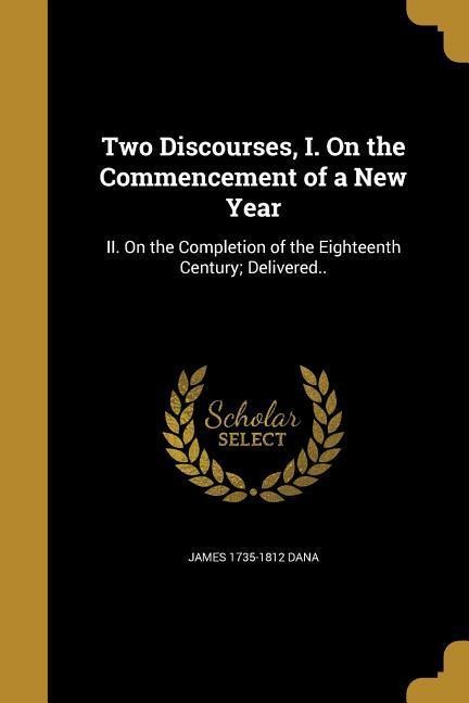 Two Discourses, I. On the Commencement of a New Year