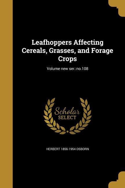 Leafhoppers Affecting Cereals, Grasses, and Forage Crops; Volume new ser.: no.108