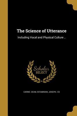 The Science of Utterance