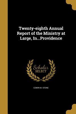 Twenty-eighth Annual Report of the Ministry at Large, In...Providence