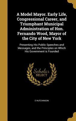 Hutchinson, E: MODEL MAYOR EARLY LIFE CONGRES
