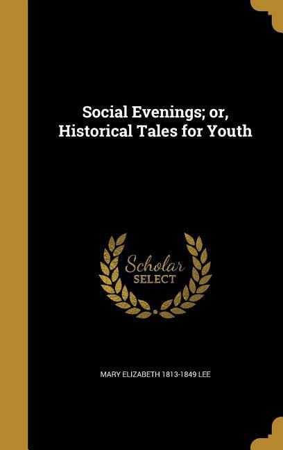 Social Evenings; or, Historical Tales for Youth