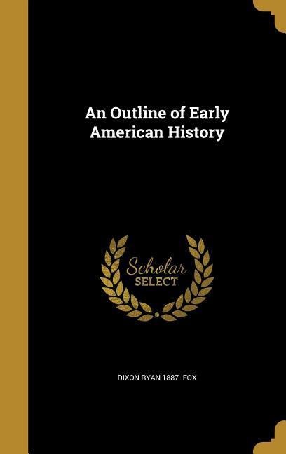 OUTLINE OF EARLY AMER HIST