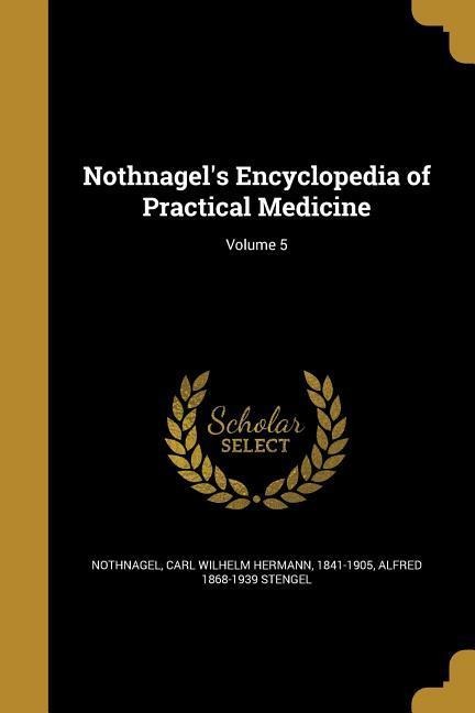 Nothnagels Encyclopedia of Practical Medicine; Volume 5