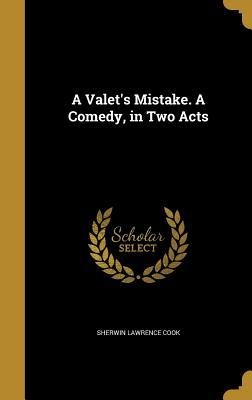 A Valets Mistake. A Comedy, in Two Acts