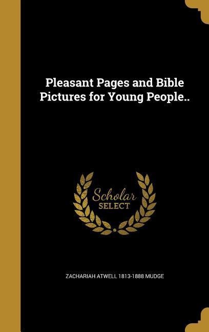 Pleasant Pages and Bible Pictures for Young People..