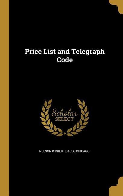 PRICE LIST & TELEGRAPH CODE