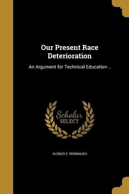 OUR PRESENT RACE DETERIORATION