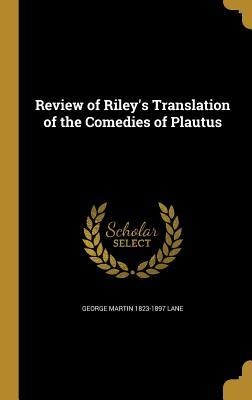 Review of Rileys Translation of the Comedies of Plautus