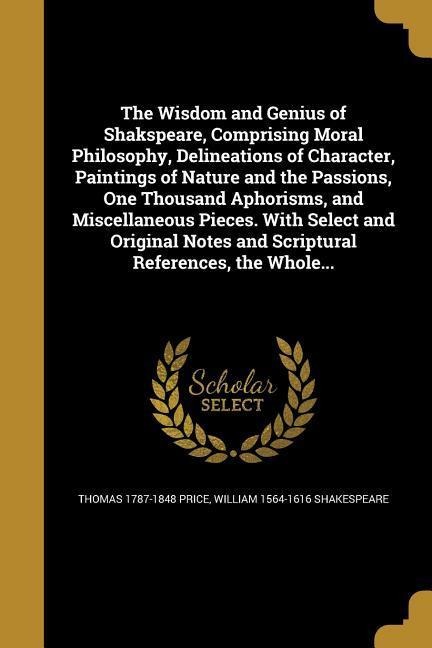 Price, T: WISDOM & GENIUS OF SHAKSPEARE