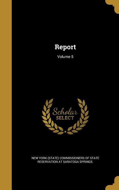 Report; Volume 5