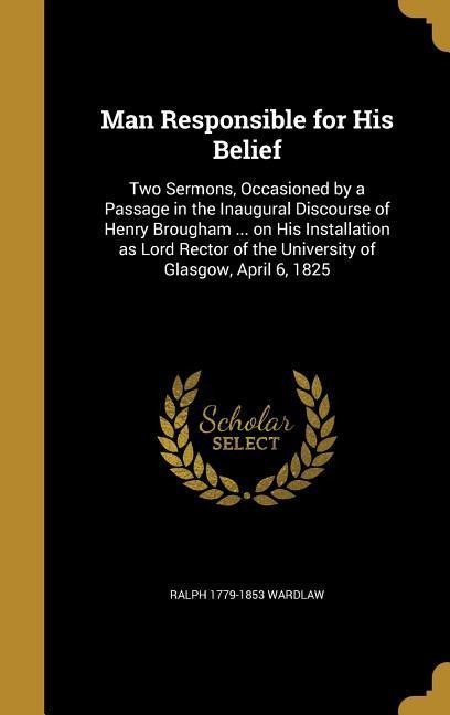 MAN RESPONSIBLE FOR HIS BELIEF