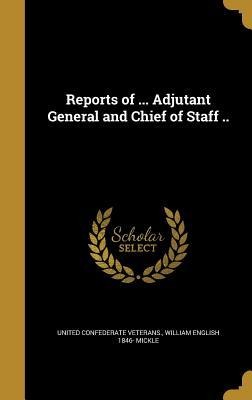 REPORTS OF ADJUTANT GENERAL &