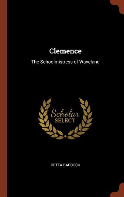 Clemence: The Schoolmistress of Waveland