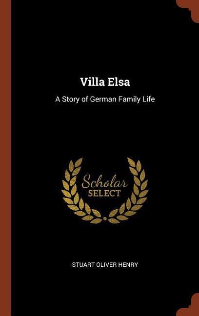Villa Elsa: A Story of German Family Life