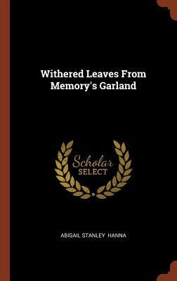 Withered Leaves From Memory's Garland