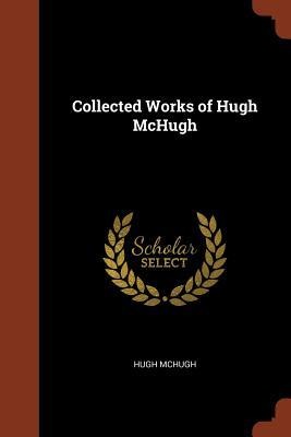 Collected Works of Hugh McHugh