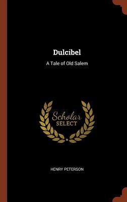 Dulcibel: A Tale of Old Salem