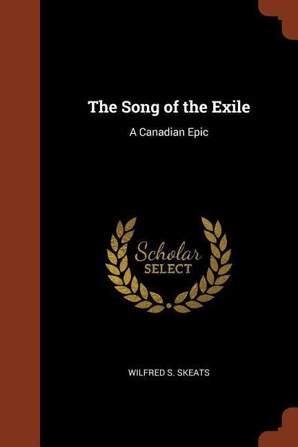 The Song of the Exile: A Canadian Epic