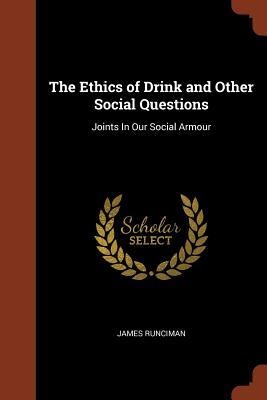 The Ethics of Drink and Other Social Questions: Joints In Our Social Armour
