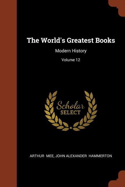 The Worlds Greatest Books: Modern History; Volume 12