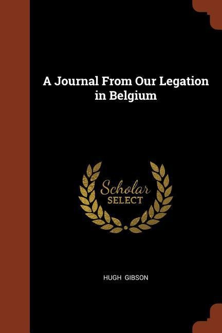 A Journal From Our Legation in Belgium