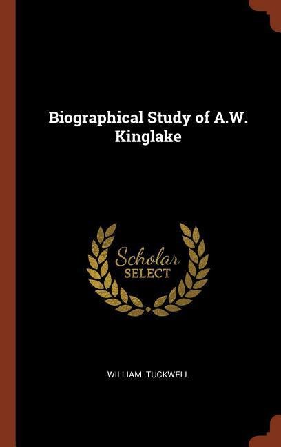 Biographical Study of A.W. Kinglake