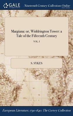 Margiana: or, Widdrington Tower: a Tale of the Fifteenth Century; VOL. I