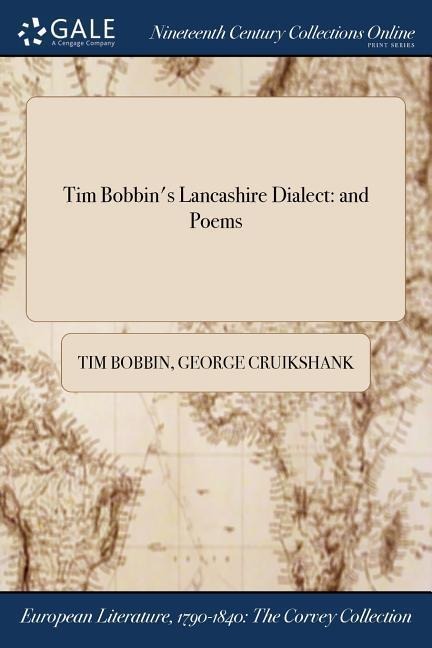 Tim Bobbins Lancashire Dialect: and Poems