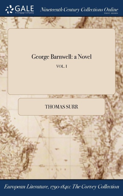 George Barnwell: a Novel; VOL. I