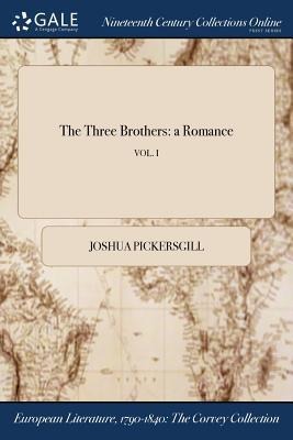 The Three Brothers: a Romance; VOL. I