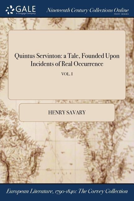 Quintus Servinton: a Tale, Founded Upon Incidents of Real Occurrence; VOL. I
