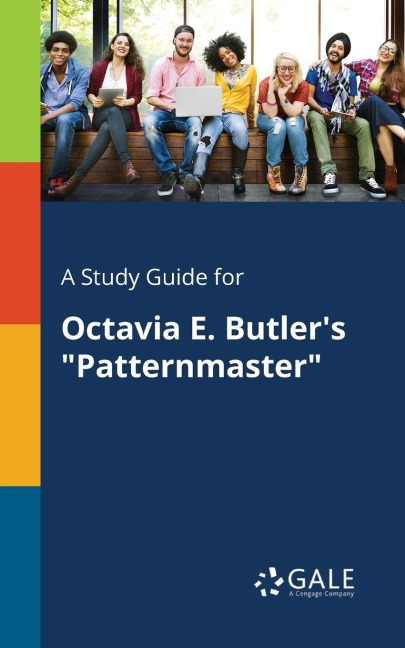A Study Guide for Octavia E. Butlers Patternmaster