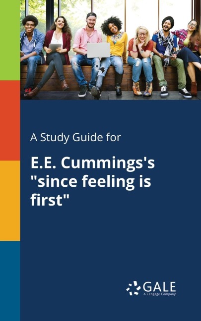 A Study Guide for E.E. Cummingss since Feeling is First