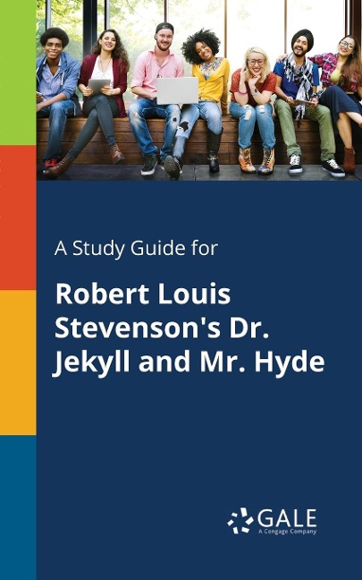 A Study Guide for Robert Louis Stevensons Dr. Jekyll and Mr. Hyde