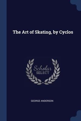 The Art of Skating, by Cyclos