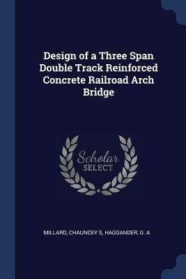 Design of a Three Span Double Track Reinforced Concrete Railroad Arch Bridge