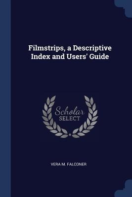 Filmstrips, a Descriptive Index and Users Guide