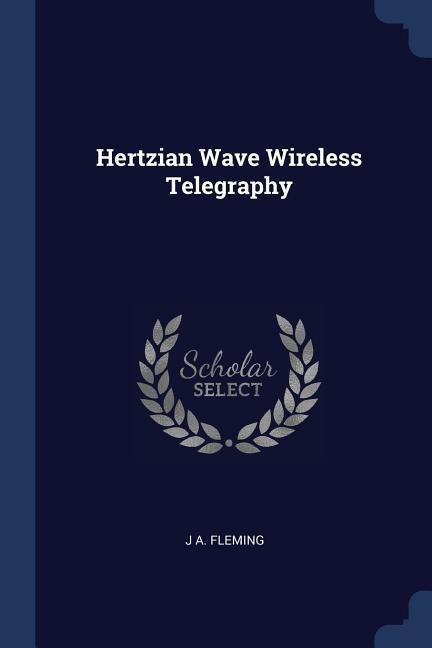 Hertzian Wave Wireless Telegraphy
