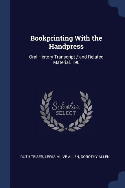 Bookprinting With the Handpress: Oral History Transcript / and Related Material, 196