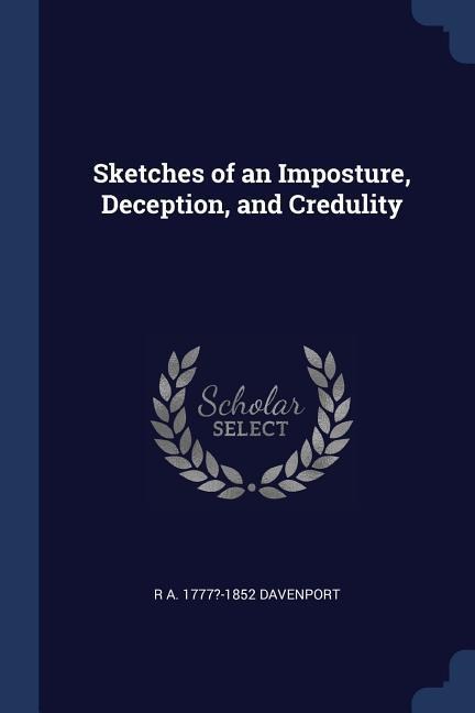 Sketches of an Imposture, Deception, and Credulity