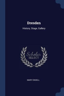 Dresden: History, Stage, Gallery